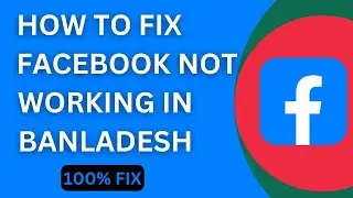 How To Fix Facebook Not Working In Bangladesh (2024) | Step by Step Guide