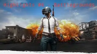 Highlight Reel #6 - Battlegrounds