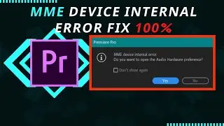 MME Internal Device Error | Adobe Premiere Pro | No sound problem fix 100%