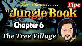 The Jungle Book Chapter 6 The Tree Village