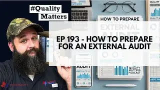 #QualityMatters Ep 193 - How to Prepare for an External Audit