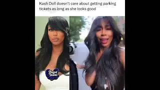 Kashdoll doesn’t care about parking tickets as long as she looks good