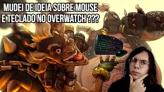 MAIS UMA VEZ FALANDO SOBRE MOUSE E TECLADO NO OVERWATCH !!!