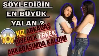 Bugüne Kadar Söylediğin En Büyük Yalan +18! Sokak Röportajı
