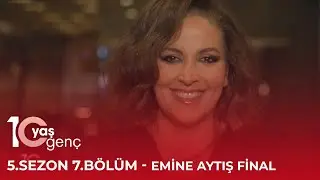 10 Yaş Genç 5.Sezon 7.Bölüm 13.Part - Emine Aytış Final