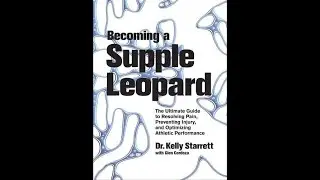 Becoming A Supple Leopard (SBC X) Book Review: Kelly Starrett - MobilityWod -The Ready State