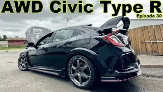Building an AWD Civic Type R | Ep. 30