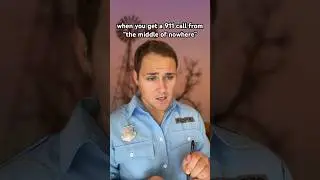 When You Get A 911 Call From “The Middle Of Nowhere”