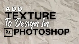 Add Textures to Your Designs in (PHOTOSHOP)