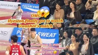 HYESEON COME TO SUPPORT GWANHEE'S MATCH
