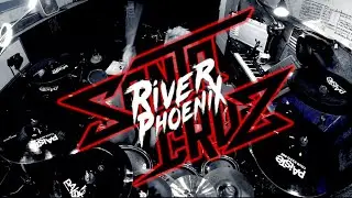 SANTA CRUZ - River Phoenix (drum cover)