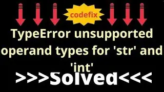 Understanding TypeError: unsupported operand types for 'str' and 'int'
