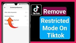 How To Remove Disable Restricted Mode On Tiktok (Update 2024) | Restricted Mode On Tiktok