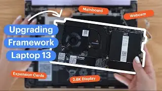 Upgrading Framework Laptop 13 Mainboard, Display & Webcam (feat. Intel Core Ultra Series 1)