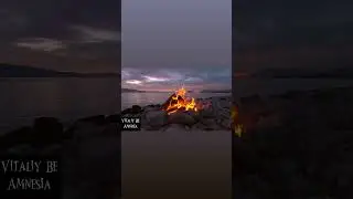 Bonfire on the shore (Vitaliy Be - Amnesia )