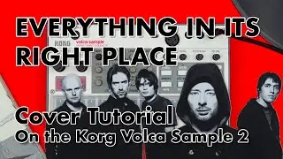 Everything in its Right Place - Radiohead - Korg Volca Sample 2 Cover Tutorial