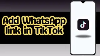 How to add WhatsApp link in TikTok