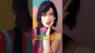 CARA MERUBAH FOTO MENJADI ARTWORK FULL COLOR