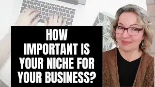 How Important Is Your Niche To Your Business?