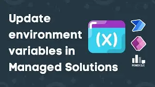 Update environment variables in managed solutions