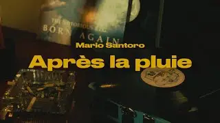 MARIO SANTORO - APRÈS LA PLUIE (Visualizer)