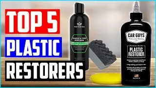 Best Plastic Restorers [Top 5 Picks]