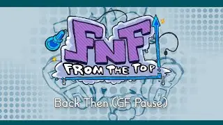 Back Then (GF Pause) - FNF: From the Top! OST