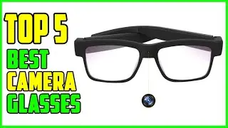 TOP 5 Best Camera Glasses 2026