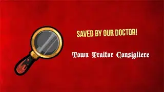 DOCTOR CLUTCH! Town of Salem Town Traitor Consigliere