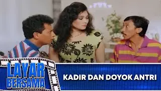 KADIR DAN DOYOK ANTRI - FULL MOVIE - KADIR DOYOK DEDDY MIZWAR | LAYAR BERSAMA