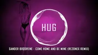 Sander Brødrene - Come Home And Be Mine (Rezonex Remix)