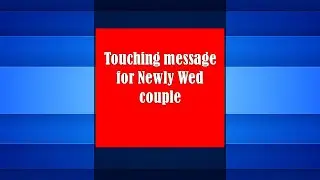 Touching Message of Parents to the newly wed couple.