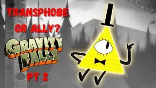 Transphobe or Ally: Gravity Falls Edition Part 2