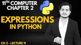 Expressions in Python | Python Programming | 11th Computer - Chapter 2 - Lec 11