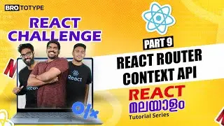 Part 9 | React Router | Context API | React Malayalam Tutorial | React Challenge