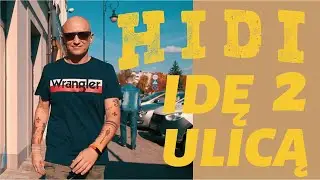Hidi - IDĘ ULICĄ 2