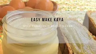 Make your own Kaya with Panasonic Bread Maker