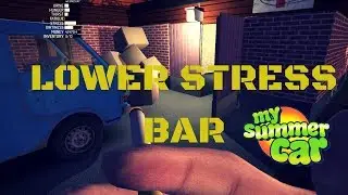 How to lower Stress bar [Tutorial] - My Summer Car #15