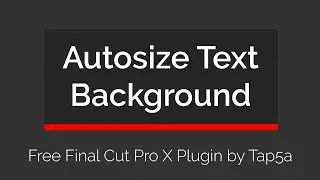Tap5a Autosize Text Background | Free Final Cut Pro X Plugin