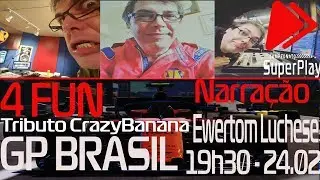 4 FUN TRIBUTO  CRAZYBANANA GP DO BRASIL  NARRAÇÃO: Ewertom Luchese