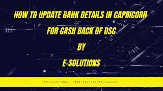 e-Solutions- How to Update Paytm Bank Details in capricorn for DSC Cash Back
