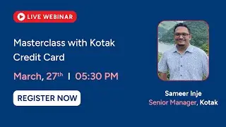 Credit Card: Masterclass with Kotak Credit Card
