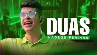 NADSON O FERINHA DUAS AS SERESTAS MAIS TOCADAS 2024