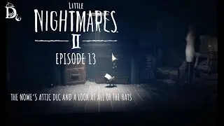 Little Nightmares II - ep. 13 - The Nome's Attic DLC and All of the Hats!