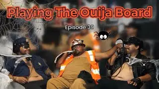 Playing The Ouija Board | Porque Because Podcast Ep.39