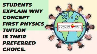 Students explain why Concept First Physics Tuition is their preferred choice!