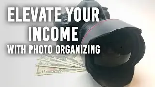 *Elevate Your Income with Photo Organizing for Photographers | With The Photo Managers