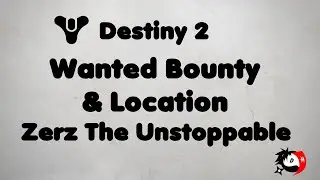 Destiny 2 - Wanted Zerz the unstoppable - Location