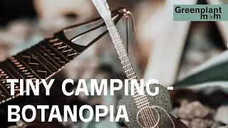 botanopia mini camping - unpacking