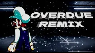 OVERDUE - REMIX (FT: @propsnax2434) FNF MARIOS MADNESS V2
